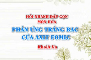Phương trình phản ứng tráng bạc (tráng gương) của axit fomic HCOOH? Hỏi nhanh đáp gọn môn Hóa